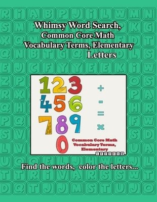 Whimsy Word Search, Common Core Math Vocabulary Terms, Elementary by Claire Mest