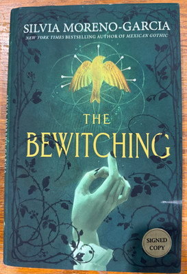 Signed - The Bewitching by Silvia Moreno-Garcia (1st/1st)
