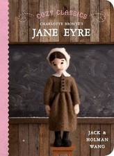 Cozy Classics: Jane Eyre by Jack Wang;  Holman Wang
