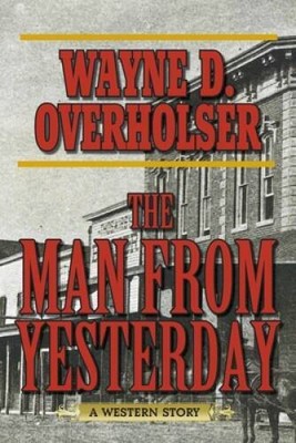 The Man from Yesterday: A Western Story - Paperback - GOOD