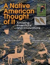 Native American Thought of It: Amazing Inventions and Innovations (We Tho - GOOD