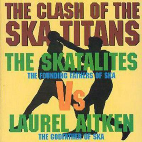 Skatalites Vs. Laurel Aitken Clash of the Ska Titans (CD) Album (UK IMPORT) - Picture 1 of 1