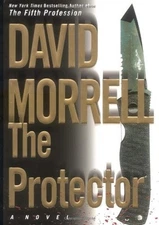 The Protector (Morrell, David) by Morrell, David