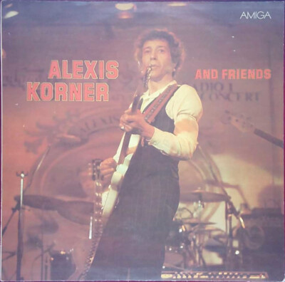 Alexis Korner   Alexis Korner And Friends - Amiga Rec. - DDR - 1982 - Reissue!