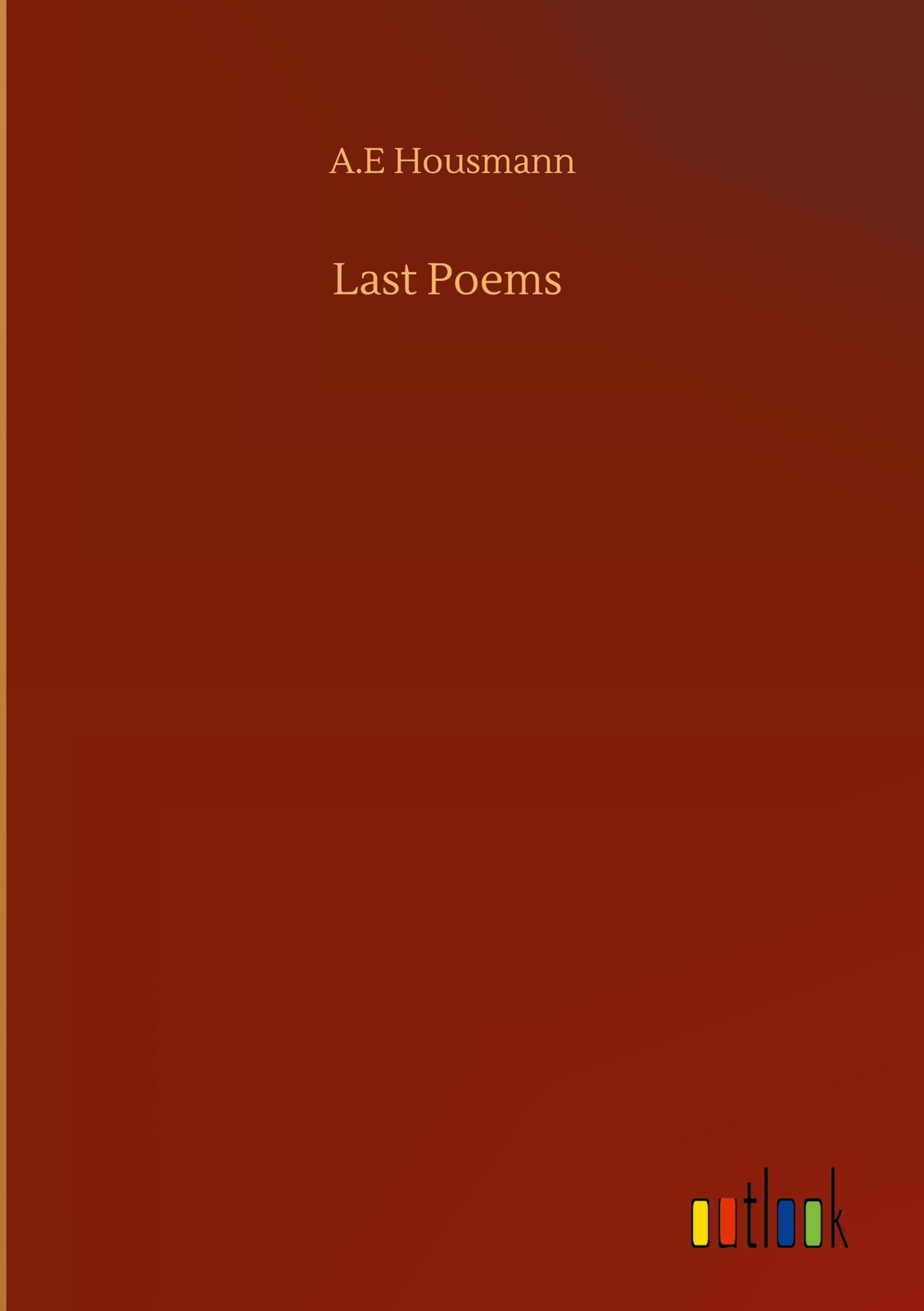 Last Poems A. E Housmann