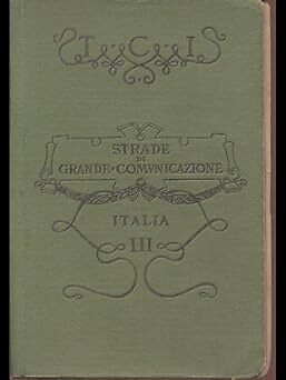 Große Kommunikationsstraßen Vol. 3 - Italien [Hardcover] Luigi Vittorio Bertar