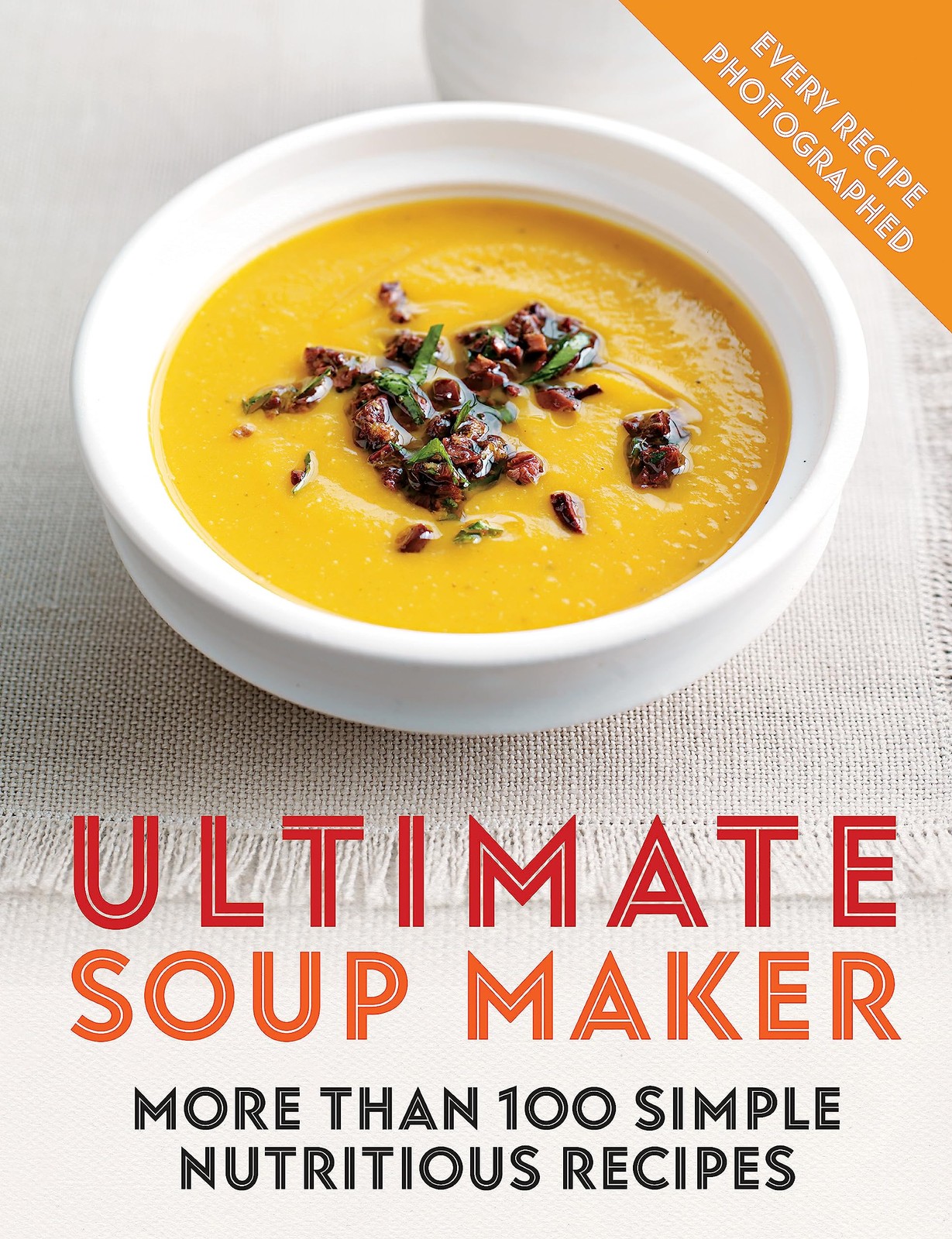 Ultimate Soup Maker: More than 100 simple, nutritious recipes.by Skipper New** - Image 6