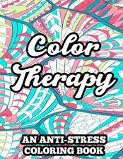 Color Therapy An Anti-Stress Coloring Book: Coloring Pages With Floral Designs A