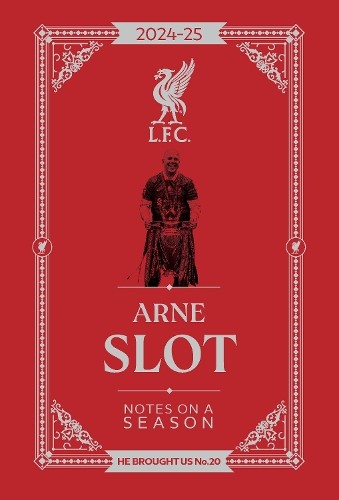 Arne Slot - Notes on a Season by Arne Slot, Liverpool FC - 9781916811492