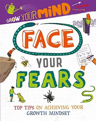 Face Your Fears (Grow Your Mind) by Harman, Alice 9781445169330 NEW