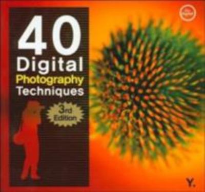40 Digital Photography Techniques by Kim, John
