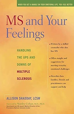 MS AND YOUR FEELINGS: Handling the Ups and Downs o by Allison Shadday 089793489X