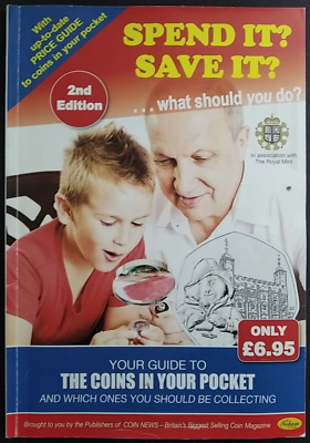 Spend It? Save It? - Guide to the Coins in Your Pocket by P. Mussell 2019 Pb