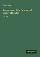 Anonymous | Transactions Of The Pathological Society Of London | Taschenbuch