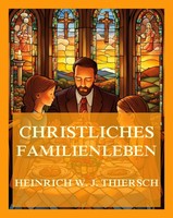 Christliches Familienleben Heinrich W. J. Thiersch Taschenbuch 124 S. Deutsch