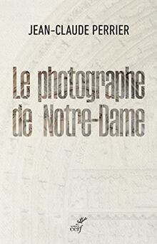 Le photographe de Notre-Dame von Perrier, Jean-Claude | Buch | Zustand sehr gut