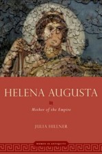 HELENA AUGUSTA (WOMEN IN ANTIQUITY) 9780190875305 by HILLNER