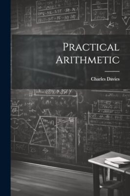 Davies - Practical Arithmetic - New paperback or softback - 53 - X555z