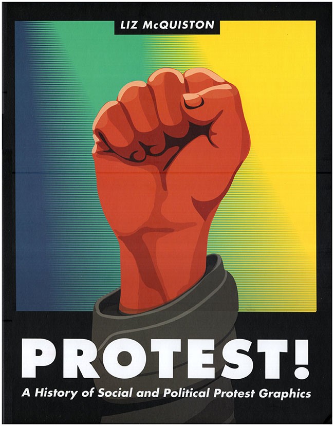 Protest! A History Of Social And Political Protest Graphics