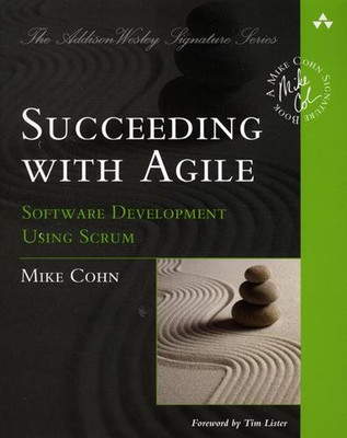 Succeeding with Agile: Software Development Using Scrum... - Cohn, Mike