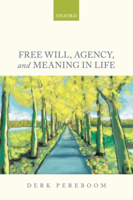 Free Will Agency and Meaning in Life by Derk Pereboom PAPERBACK - Image 4