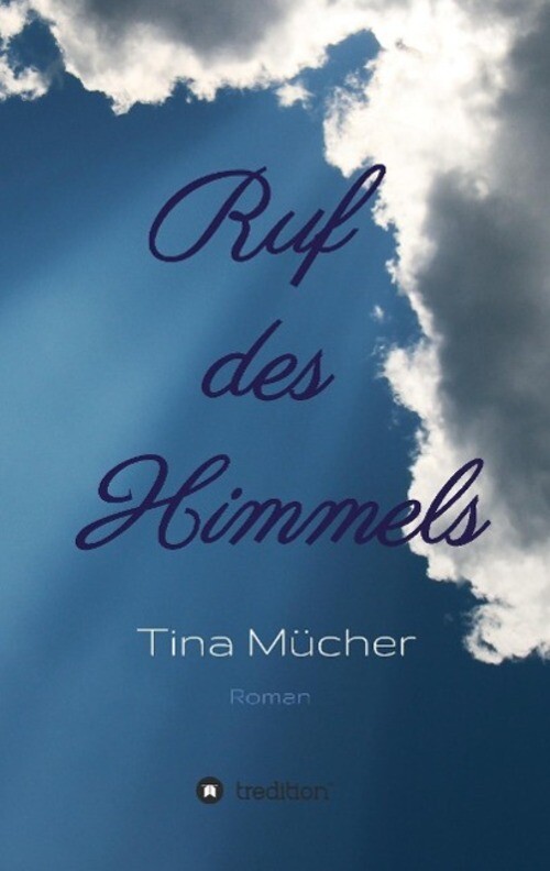 Thumbnail - Ruf Des Himmels Tina Mücher Taschenbuch Paperback 432 S. Deutsch 2014