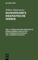 William Shakespeare | KöNig Richard Der Dritte. KöNig Heinrich Der Achte. Ein...