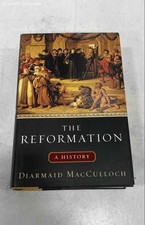 Diarmaid McCulloch The Reformation A History Hardcover 1st American Edition