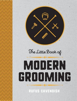 The Little Book of Modern Grooming | How to Look Sharp and Feel Good | Cavendish