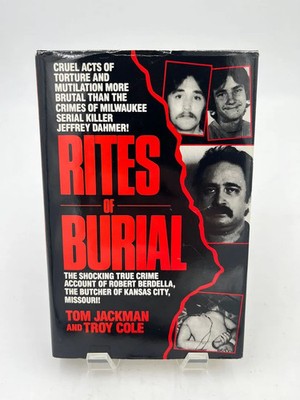 Rites of Burial:The Shocking True Crime Account of RobertBerdella