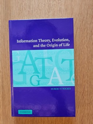 Information Theory, Evolution, and The Origin of Life - Hubert P. Yockey