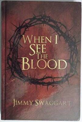 When I See The Blood - Hardcover By Jimmy Swaggart - GOOD