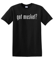 Got Musket? Weapon T-shirt Tee Shirt Novelty Gift Pro Gun Usa Got Musket? Weapon T-shirt Tee Shirt Novelty Gift Pro Gun Usa