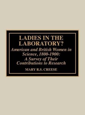 Mary R.S. Crees Ladies in the Laboratory? American and British Women  (Hardback)