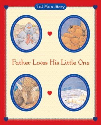 Father Loves His Little One - Board book - VERY GOOD
