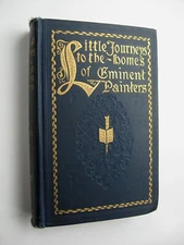 LITTLE JOURNEYS TO THE HOMES OF EMINENT PAINTERS ~ Elbert Hubbard HC 1899 - H1