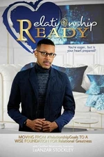 Relationship READY: MOVING FROM #RelationshipGoals TO A WISE FOUNDATION FOR RELA