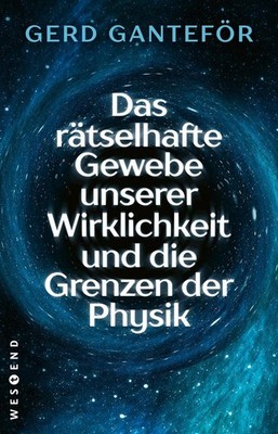 Das rätselhafte Gewebe unserer Wirklichkeit und die Grenzen der Physik | deutsch