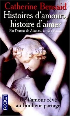 HISTOIRE D'AMOURS, HISTOIRE D'AIMER. De l'autre rêvé au bonheur partagé (Best) -