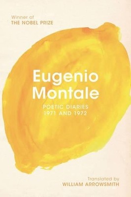 Eugenio Montale Poetic Diaries 1971 and 1972 (Taschenbuch)