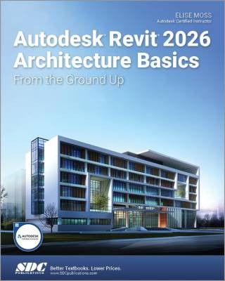 Autodesk Revit 2026 Architecture Basics, Elise Mos