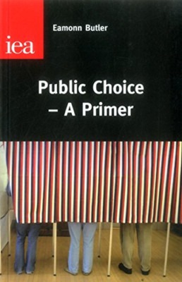 Public Choice Economic Explained: Self Interest Outside - Paperback NEW Butler,