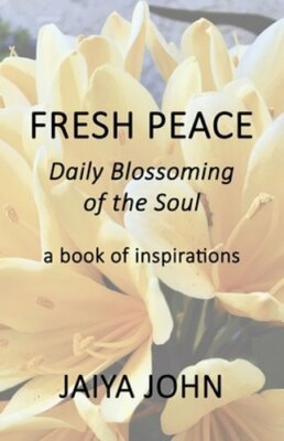 Fresh Peace: Daily Blossoming of the Soul by Jaiya John: New