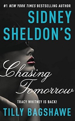 Sidney Sheldon's Chasing Tomorrow: Tracy Whitney Returns from If Tomorrow Co...
