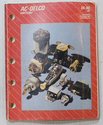 AC Delco Electrical Switches Parts Book ~ 1986 ~ Catalog # 1A-90