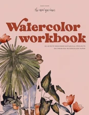 Watercolor Workbook: 25 Beginner Botanical Projects on Premium Watercolor Pa...