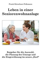 Frank KüRschner-Pelkmann | Leben In Einer Seniorenwohnanlage | Taschenbuch