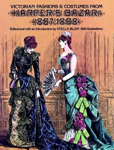 Stella Blum Victorian Fashions and Costumes from Harper's Bazar, 186 (Paperback)
