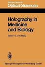 Holography in Medicine and Biology: Proceedings of the International Workshop, Munster, Fed. Rep. of Germany, March 14-15, 1979 by Springer-Verlag Berlin and Heidelberg GmbH & Co. KG (Paperback, 2013)