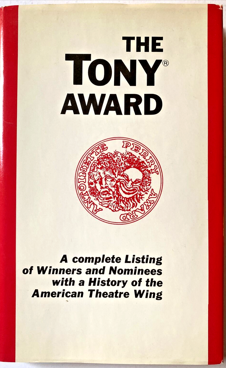 The Tony Award Listing of Winners & American Theatre Wing History